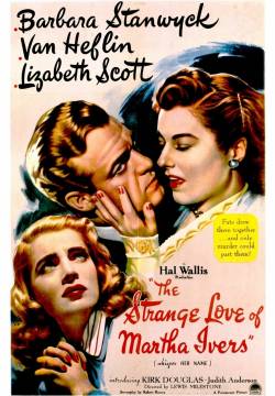 The Strange Love of Martha Ivers - Lo strano amore di Marta Ivers (1946)
