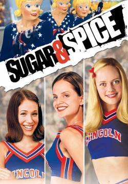 Sugar & Spice - Le insolite sospette (2001)