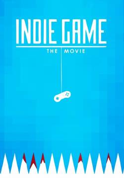 Indie Game: The Movie (2012)